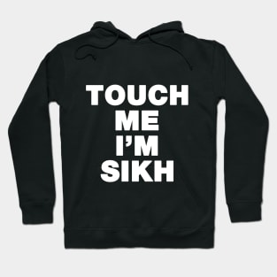 Touch Me I'm Sikh Hoodie